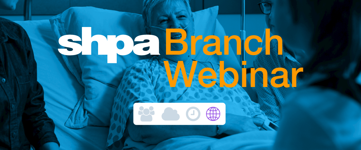 SHPA Branch Webinar | Palliative Care